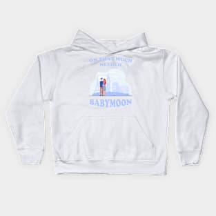 On That Much Needed Babymoon Kids Hoodie